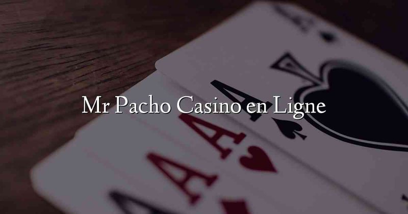Mr pacho online casino in Germany